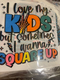 I love my kids